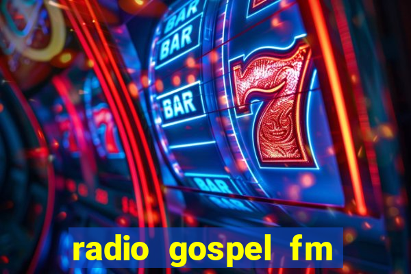 radio gospel fm salvador bahia